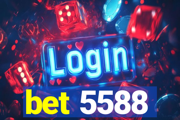 bet 5588